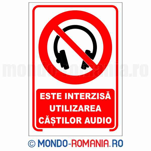 ESTE INTERZISA UTILIZAREA CASTILOR AUDIO - indicator de securitate de interzicere pentru protectia muncii